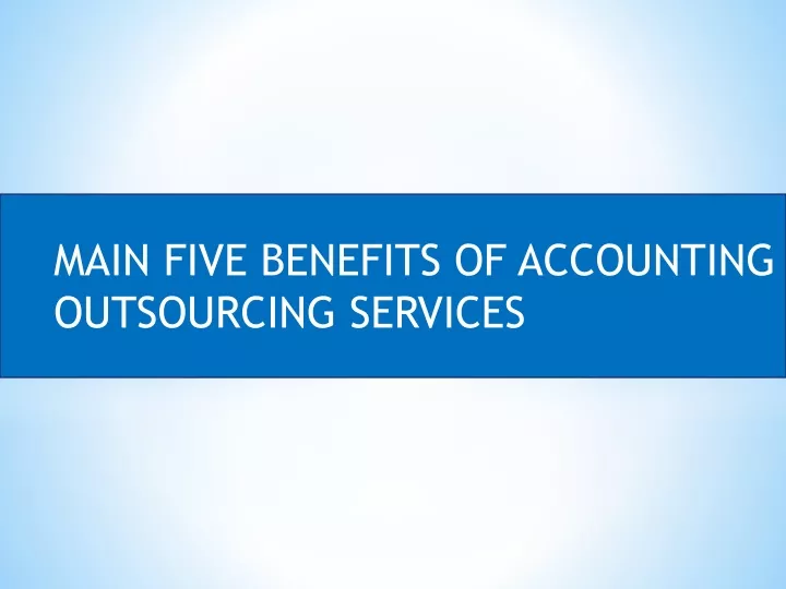 main five benefits of accounting outsourcing