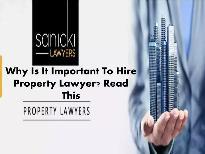 why is it important to hire property lawyer read