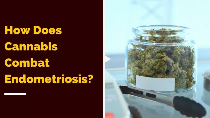 how does cannabis combat endometriosis