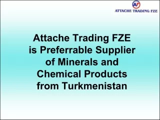 Attache Trading FZE is Preferrable Supplier of Minerals and Chemical Products from Turkmenistan