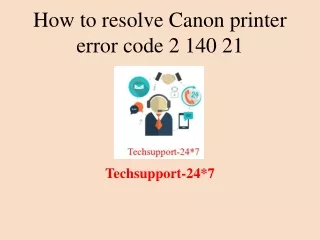 How to resolve Canon printer error code 2 140 21