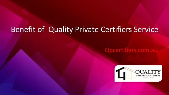 benefit of quality private certifiers service