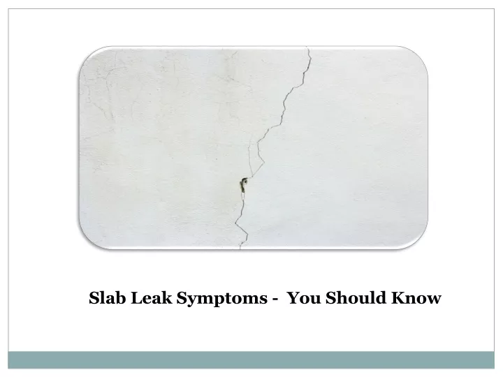 slab leak symptoms you should know