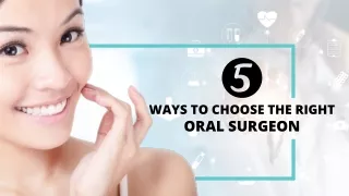 5 Ways To Choose The Right Oral Surgeon