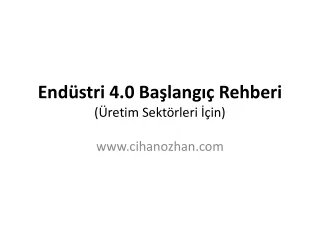 Cihan Özhan - Endüstri 4.0 Başlangıç Rehberi (Üretim Sektörleri için)