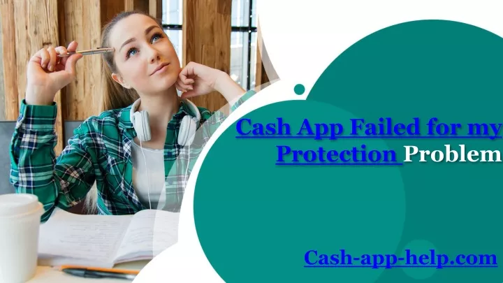 cash app failed for my protection problem