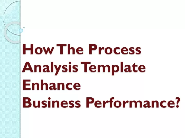 how the process analysis template enhance business performance
