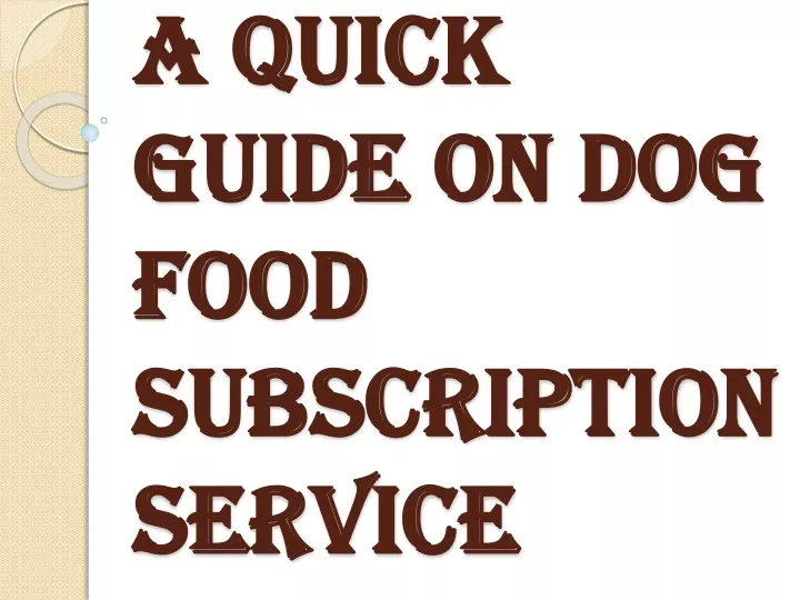 a quick guide on dog food subscription service