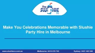 Make You Celebrations Memorable with Slushie Party Hire in Melbourne - The SLUSHIE CO