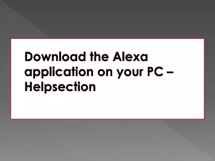 download the alexa application on your pc helpsection
