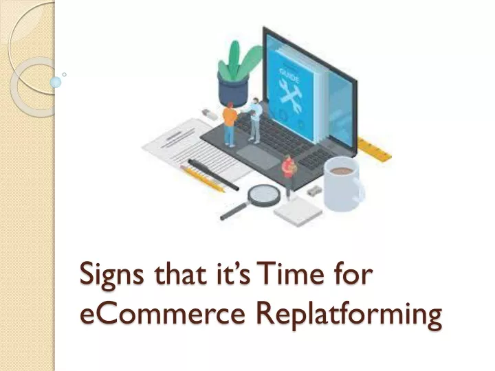 signs t hat it s time for ecommerce replatforming
