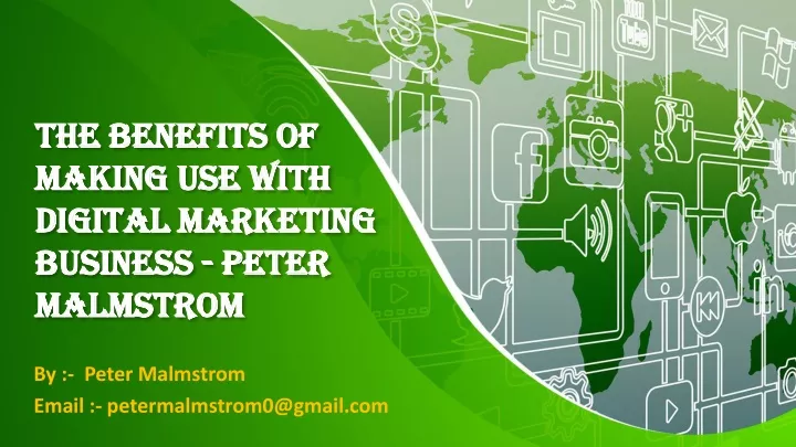 the benefits of making use with digital marketing business peter malmstrom