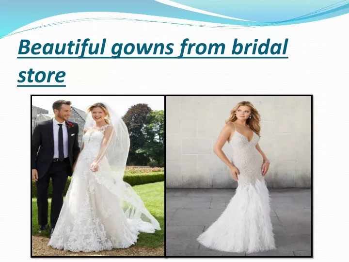 beautiful gowns from bridal store