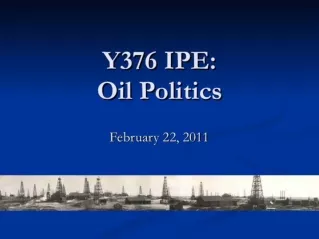 Y376 IPE: Oil Politics