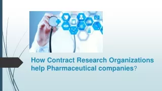 how contract research organizations help