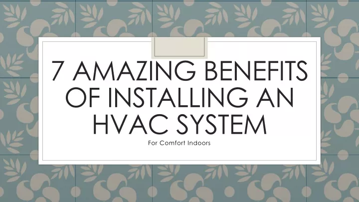 7 amazing benefits of installing an hvac system