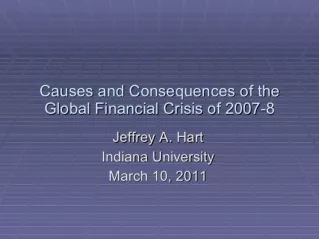 Causes and Consequences of the Global Financial Crisis of 2007-8