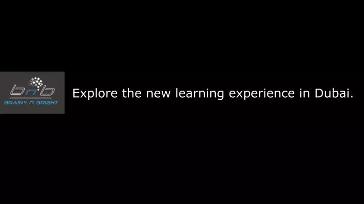 explore the new learning experience in dubai