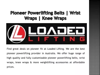 Pioneer Powerlifting Belts | Wrist Wraps | Knee Wraps