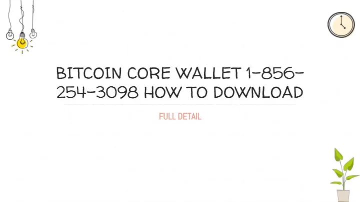 bitcoin core wallet 1 856 254 3098 how to download