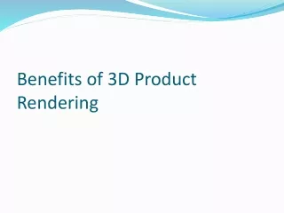 benefits of 3d product rendering