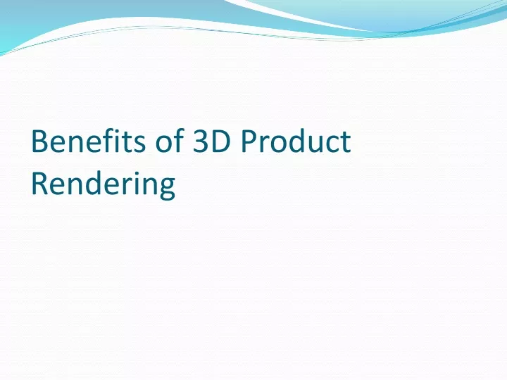benefits of 3d product rendering