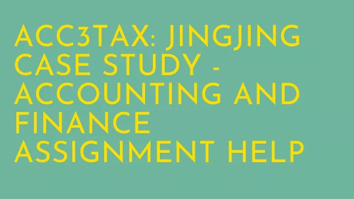 acc3tax jingjing case study accounting