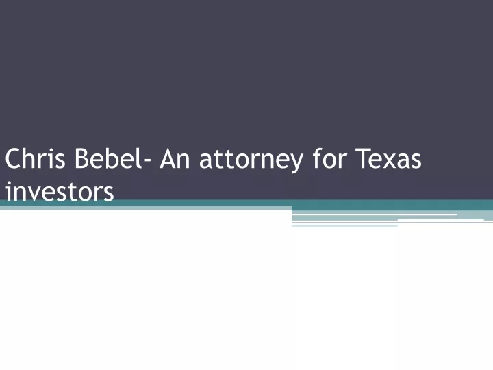 chris bebel an attorney for texas investors