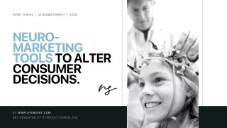 Introduction to Neuro-marketing techniques & tools for marketers to influence consumer's buying decisions by Oyerohit