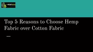 Top 5 Reasons to Choose Hemp Fabric over Cotton Fabric
