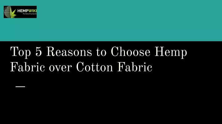 top 5 reasons to choose hemp fabric over cotton