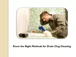 know the right methods for drain clog cleaning