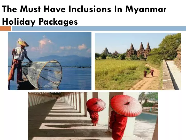 the must have inclusions in myanmar holiday