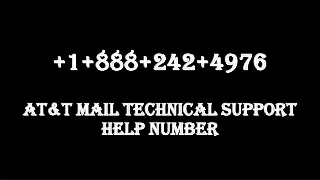 AT&T MAIL TECHNICAL SUPPORT HELP NUMBER 1888-242-4976