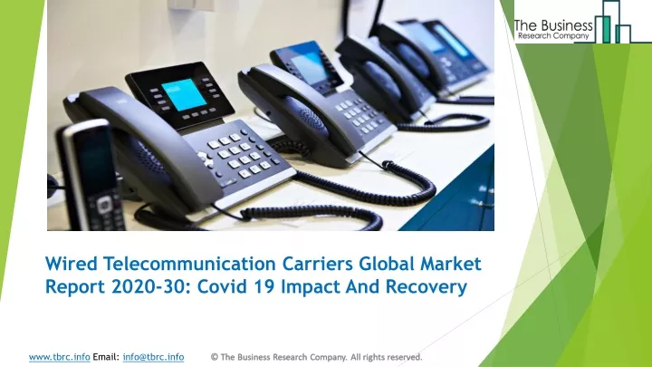 wired telecommunication carriers global market report 2020 30 covid 19 impact and recovery