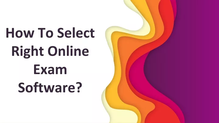 how to select right online exam software