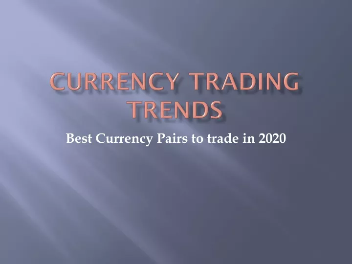 currency trading trends