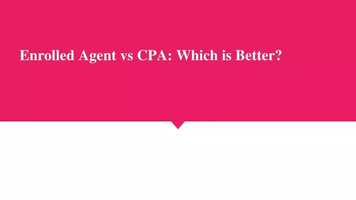 enrolled agent vs cpa which is better