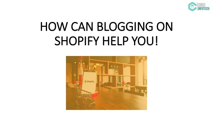 how can blogging on shopify help you