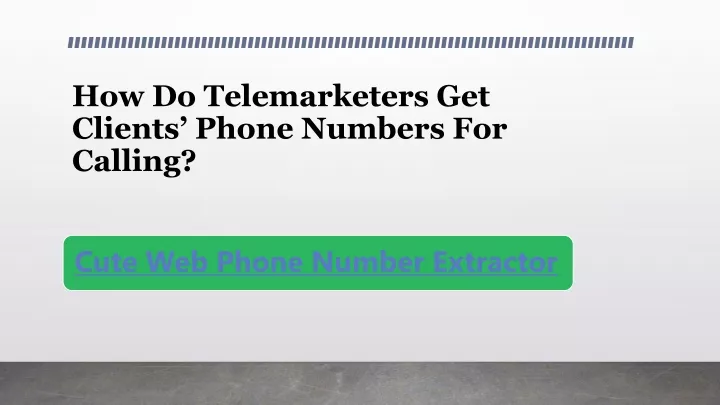 how do telemarketers get clients phone numbers