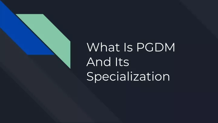what is pgdm and its specialization