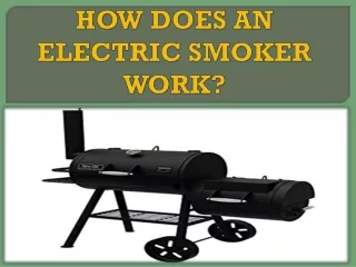 HOW DOES AN ELECTRIC SMOKER WORK