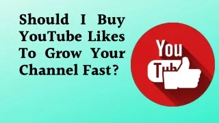 should i buy youtube likes to grow your channel
