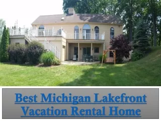 Best Michigan Lakefront Vacation Rental Home