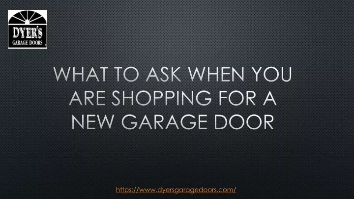 what to ask when you are shopping for a new garage door