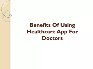 Benefits Of Using Healthcare App For Doctors