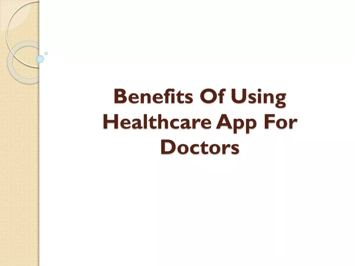 benefits of using healthcare app for doctors