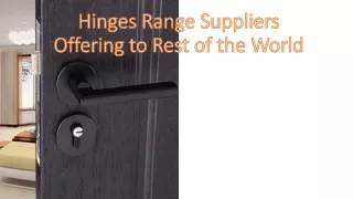 Which are the best hinges used for different operations?