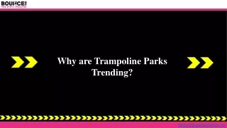 Why are Trampoline Parks Trending?