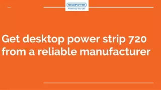 Get desktop power strip 720 from a reliable manufacturer